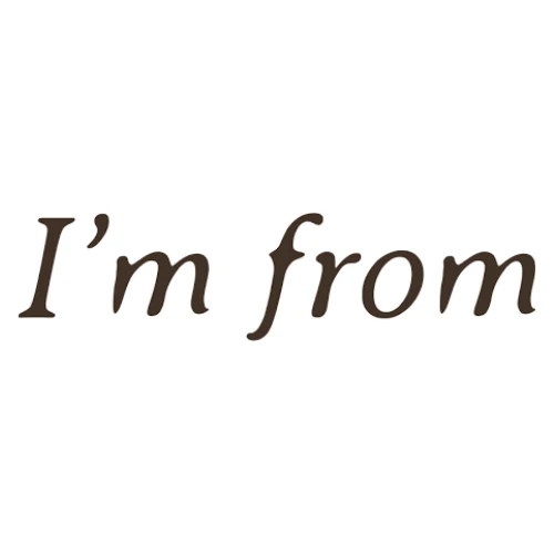 I'M FROM